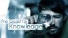 The Quest For Knowledge